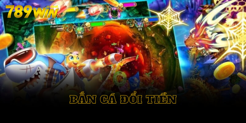 Bắn cá đổi tiền