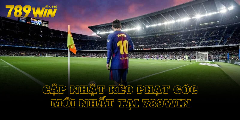 Cập nhật kèo phạt góc hôm nay mới nhất tại 789win