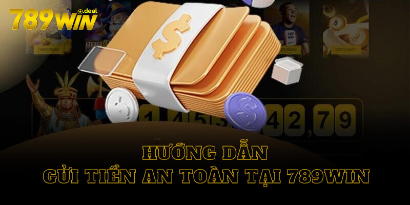 Hướng dẫn nạp tiền 789win an toàn