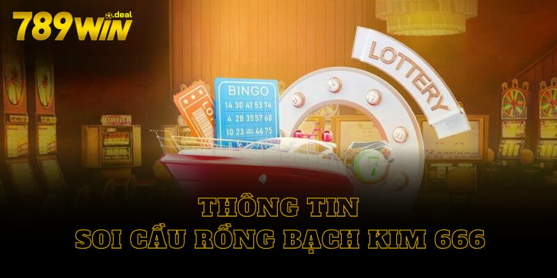 Thông tin soi cầu rồng bạch kim 666