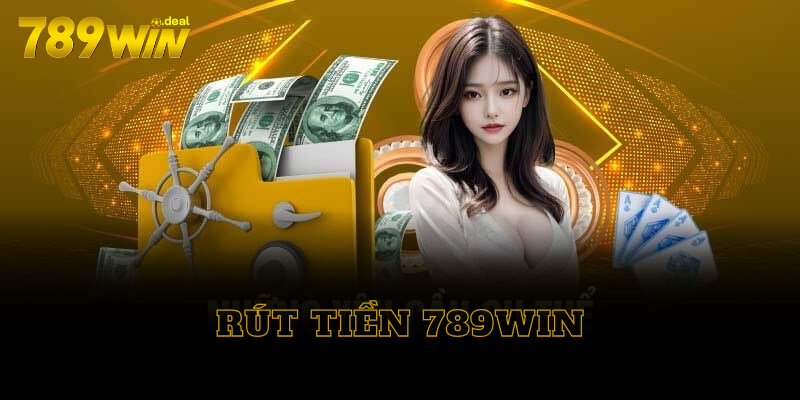 Rút tiền 789win