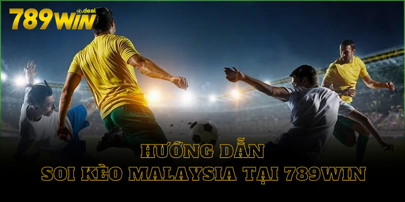 Hướng dẫn soi tỷ lệ kèo malaysia tại 789win