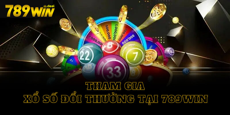 Tham gia xổ số đổi thưởng tại 789win